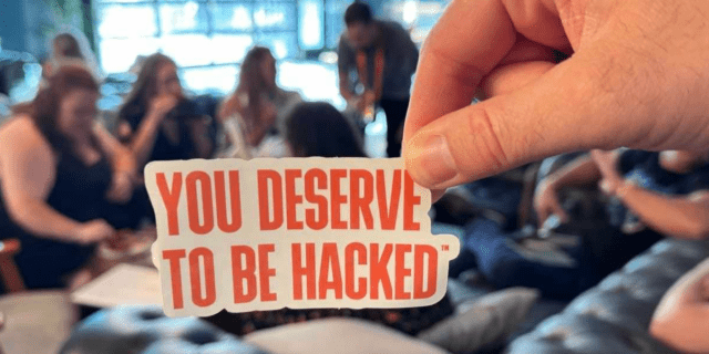 YOU DESERVE TO BE HACKED @ DEF CON